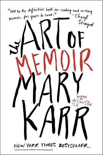 The Art of Memoir by Mary Karr